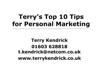 Terry’s Top 10 Tips for Personal Marketing