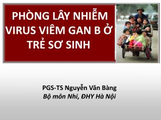 PGS-TS Nguyễn Văn Bàng Bộ môn Nhi, ĐHY Hà Nội