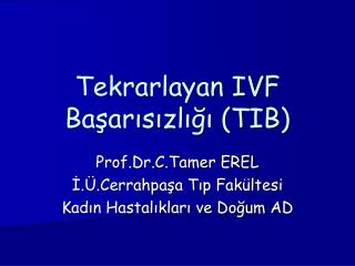 Tekrarlayan IVF Başarısızlığı (TIB)