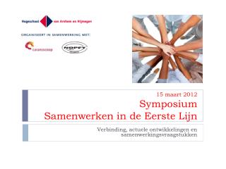 15 maart 2012 Symposium Samenwerken in de Eerste Lijn