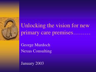 Unlocking the vision for new primary care premises………