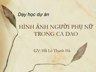 HÌNH ẢNH NGƯỜI PHỤ NỮ TRONG CA DAO