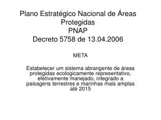 Plano Estratégico Nacional de Áreas Protegidas PNAP Decreto 5758 de 13.04.2006