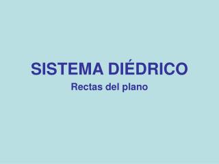 SISTEMA DIÉDRICO