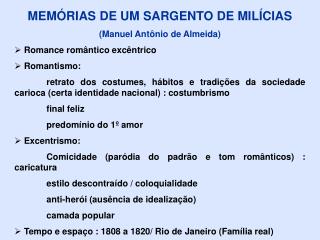 MEMÓRIAS DE UM SARGENTO DE MILÍCIAS (Manuel Antônio de Almeida) Romance romântico excêntrico