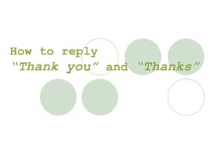 How to reply “Thank you” and “Thanks”