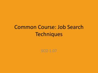 Common Course: Job Search Techniques