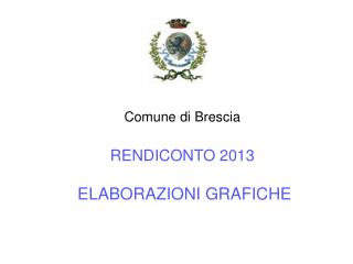 Comune di Brescia RENDICONTO 2013 ELABORAZIONI GRAFICHE