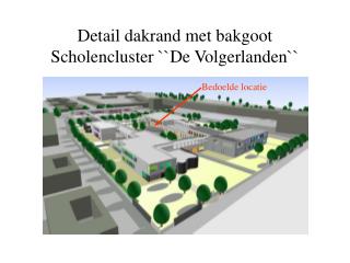 Detail dakrand met bakgoot Scholencluster ``De Volgerlanden``