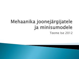 Mehaanika joonejärgijatele ja minisumodele