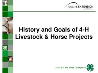 History and Goals of 4-H Livestock &amp; Horse Projects
