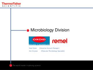 Neal Parker (Industrial Account Manager) Ann Krywiuk (Molecular Microbiology Specialist)