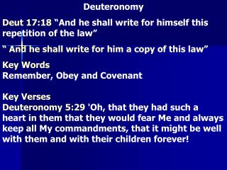 Deuteronomy Deut 17:18 “And he shall write for himself this repetition of the law”
