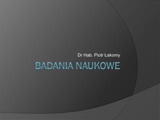 BADANIA NAUKOWE