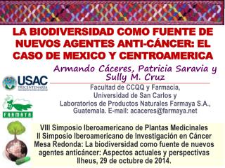 LA BIODIVERSIDAD COMO FUENTE DE NUEVOS AGENTES ANTi-cÁncer : EL CASO DE MEXICO y CENTROAMERICA