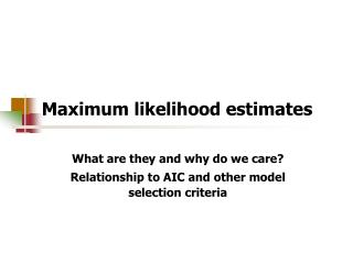 Maximum likelihood estimates