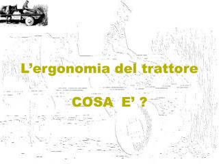 L’ergonomia del trattore