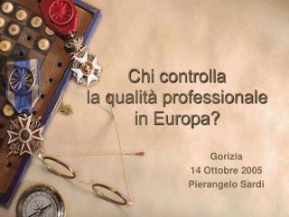 Chi controlla la qualità professionale in Europa?