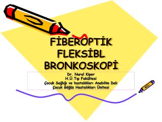 FİBEROPTİK FLEKSİBL BRONKOSKOPİ