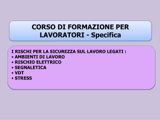 CORSO DI FORMAZIONE PER LAVORATORI - Specifica