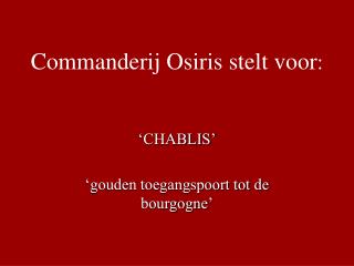 Commanderij Osiris stelt voor :