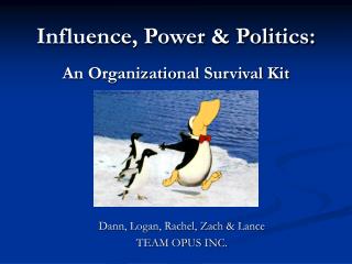 Influence, Power &amp; Politics: An Organizational Survival Kit