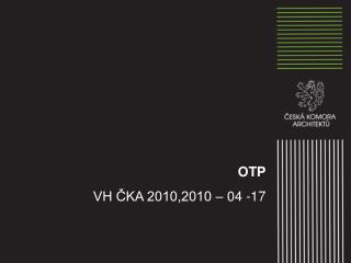 OTP VH ČKA 2010,2010 – 04 -17