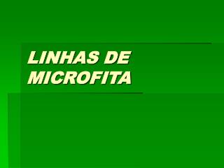 LINHAS DE MICROFITA