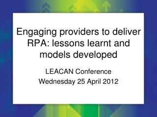 Engaging providers to deliver RPA: lessons learnt and models developed
