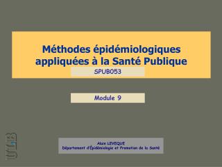 Méthodes épidémiologiques appliquées à la Santé Publique