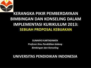 SUNARYO KARTADINATA Profesor Ilmu Pendidikan bidang Bimbingan dan Konseling