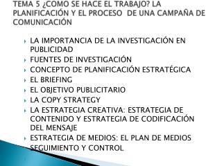 TEMA 5 ¿COMO SE HACE EL TRABAJO? LA PLANIFICACIÓN Y EL PROCESO DE UNA CAMPAÑA DE COMUNICACIÓN