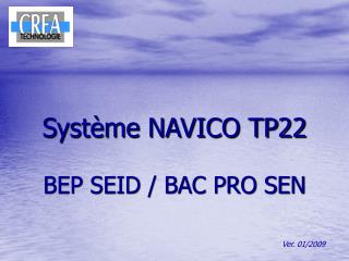Système NAVICO TP22 BEP SEID / BAC PRO SEN