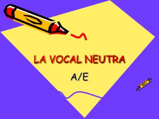 LA VOCAL NEUTRA