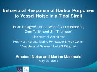 Behavioral Response of Harbor Porpoises to Vessel Noise in a Tidal Strait
