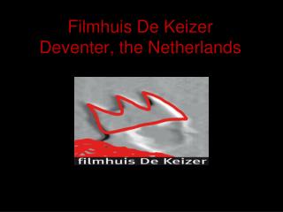 Filmhuis De Keizer Deventer, the Netherlands
