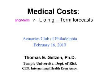 Medical Costs : s hort- term v . L o n g – Term forecasts