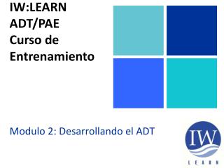 IW:LEARN ADT/PAE Curso de Entrenamiento