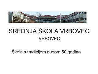 SREDNJA ŠKOLA VRBOVEC