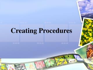 Creating Procedures