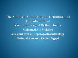 The Montreal Consensus for Definition and Classification of Gastroesophageal Reflux Disease