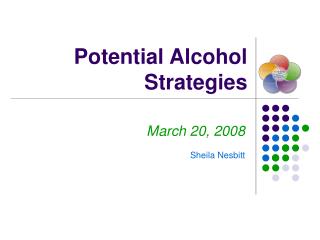 Potential Alcohol Strategies