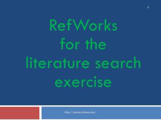 RefWorks for the literature search exercise