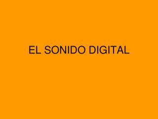 EL SONIDO DIGITAL