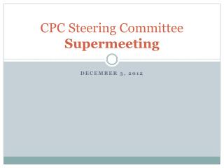 CPC Steering Committee Supermeeting