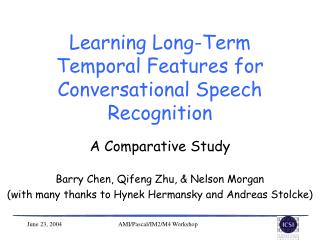 Learning Long-Term Temporal Features for Conversational Speech Recognition