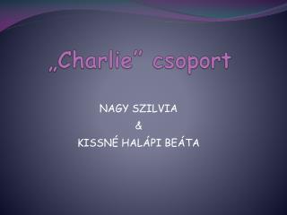 „Charlie” csoport