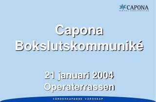 Capona Bokslutskommuniké 21 januari 2004 Operaterrassen