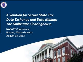 A Solution for Secure State Tax Data Exchange and Data Mining: The Multistate Clearinghouse