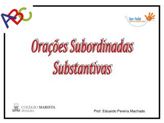 Orações Subordinadas Substantivas
